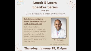 DSAP Speaker Series  Lab Interpretation in Down syndrome with Dr Vellody [upl. by Assenay]