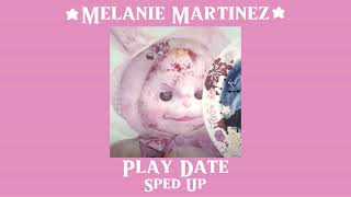 Play Date  Melanie Martinez  Sped Up [upl. by Juta]