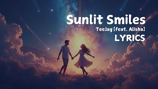 Sunlit Smiles  TeeJay feat Alisha Lyrics [upl. by Moise]