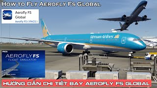 Aerofly Fs Global Hướng Dẫn Chi Tiết Bay Aerofly Fs GlobalHow to Fly  FULL Aircaft [upl. by Oren]