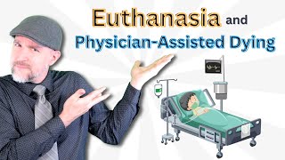 Euthanasia and PhysicianAssisted Dying [upl. by Ellehcyt]