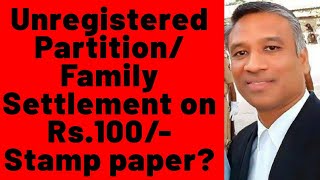 314 😊 Validity of Unregistered Partition DeedMemorandum of Family Settlement on Rs100 NJ Stamp [upl. by Kired]