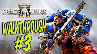 Space Marine II Warhammer 40K Walkthrough Part 3 MY HONOR IS MY LIFE [upl. by Tonl]