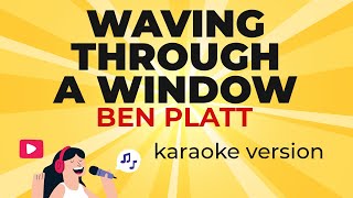 Ben Platt  Waving Through A Window from quotDear Evan Hansenquot Karaoke Version [upl. by Uird]