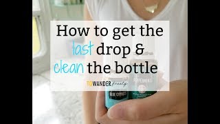 ESSENTIAL OIL TIPS How to get the last drop amp clean the bottle [upl. by Aralk364]