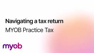 MYOB Practice Tax  Navigating tax returns [upl. by Ephrem]