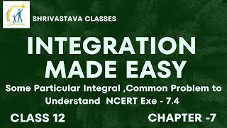 Integration Exercise 74 NCERT Class 12  Solving Complex Integrals  Mathematics by Amiya Sir [upl. by Assirralc879]