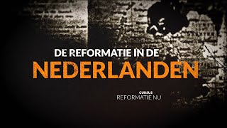 De Reformatie in de Nederlanden  Reformatie Nu 920 [upl. by Enineg888]