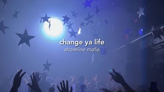 shoreline mafia  change ya life sped up [upl. by Jaquelin]