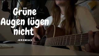 Grüne Augen lügen nicht Jeremias Acoustic Cover by MiJa [upl. by Yllier]