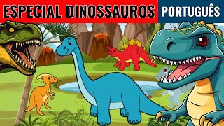 ESPECIAL DINOSSAUROS Historinha Infantil Dinossauro Contos de Dinossauros Fábula de Dinossauro [upl. by Nosreffej]