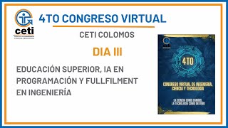 Cuarto Congreso Virtual CETI La Ciencia como camino La tecnología como destino  Día 3 [upl. by Ellita]