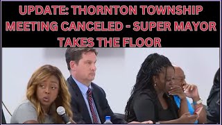 UPDATE THORNTON TOWNSHIP MEETING CANCELED  SUPER MAYOR TIFFANY HENYARD TAKES THE FLOOR speak [upl. by Dincolo783]