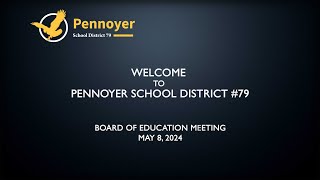 Pennoyer Board of Education Meeting  May 8 2024 [upl. by Terra]