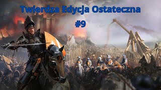 Twierdza Edycja Ostateczna  Ofensywa 9 [upl. by Klockau65]