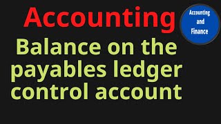 Balance on the payables ledger control account [upl. by Loveridge329]