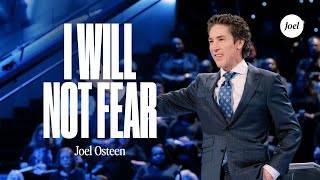 I Will Not Fear  Joel Osteen [upl. by Aicat]