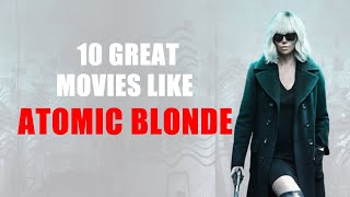 Atomic Blonde 10 Handpicked Movies To Watch Next [upl. by Dygall359]