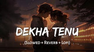 Dekha Tenu  Slowed  Reverb  Mohammad Faiz Jaani  Mr amp Mrs Mahi  SSR Lofi [upl. by Shanan]