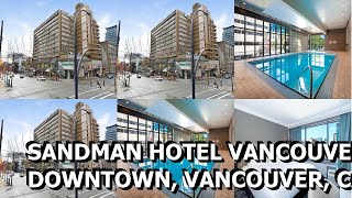 Sandman Hotel Vancouver Downtown Vancouver Canada [upl. by Merri]