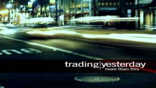 Trading Yesterday  Shattered HD [upl. by Brandea]