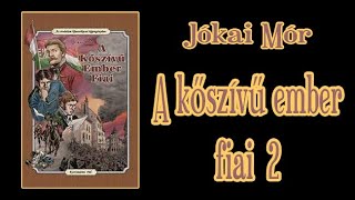 Jókai Mór  A kőszívű ember fiai 2 [upl. by Attiuqahs]