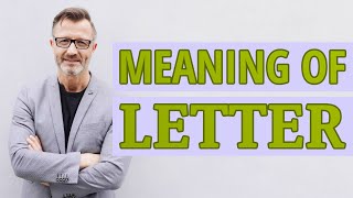 Letter  Meaning of letter [upl. by Nalrah]