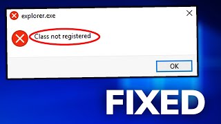 How to fix quotexplorerexe Class not Registeredquot Error in Windows 10 2021 [upl. by Sesylu]