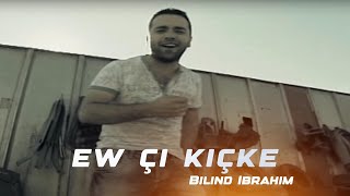 Bilind Ibrahim  Ew çi Kiçke [upl. by Janie]