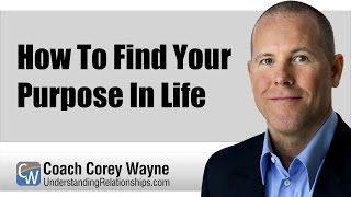 How To Find Your Purpose In Life [upl. by Trudi957]