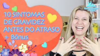 10 SINTOMAS DE GRAVIDEZ ANTES DO ATRASO MENSTRUAL  Sinais de Gravidez nos primeiros dias [upl. by Slin]