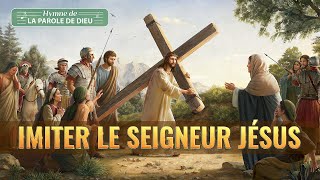 Chant chrétien en français  Imiter le Seigneur Jésus avec paroles [upl. by Yeta]