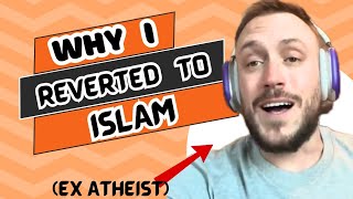 WHY I REVERTED TO ISLAM  EX ATHEIST [upl. by Anitsuj]