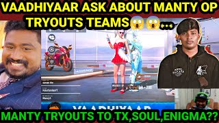 Vaadhiyaar Ask about manty op Tryouts😱  Manty op Tryouts to TXSouLEnigma😱vaadhiyaarhhmantyop [upl. by Adamik196]