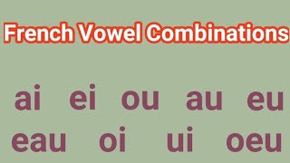 French Pronunciation French vowel combinations [upl. by Annoled]