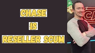 Chase is Reseller Scum [upl. by Waldon332]