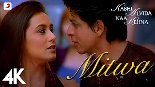 Mitwa 4K Video  KANK  Shahrukh Khan Rani Mukherjee  Shafqat Amanat Ali Shankar Mahadevan 📽️🎶✨ [upl. by Lirret]