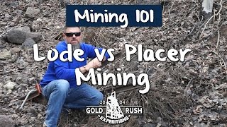 Lode vs Placer Mining  2016 [upl. by Leffen]