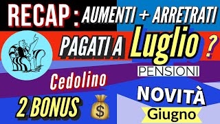 📌 RECAP 👉 NOVITÀ PENSIONI RECUPERI INPS AUMENTI PAGATI A LUGLIO CEDOLINO GIUGNO 2 BONUS 💰 [upl. by Blackburn899]