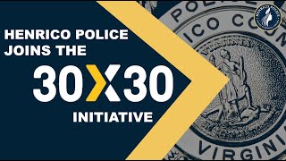 Henrico Police Joins 30x30 Initiative [upl. by Bick]