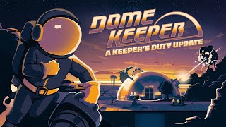 Dome Keeper  A Keepers Duty Release Trailer  Free Update [upl. by Nolrak53]