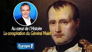 Au cœur de lhistoire La conspiration du Général Malet Franck Ferrand [upl. by Pellegrini]