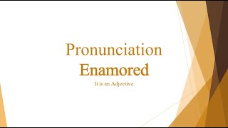 Enamored Pronunciation [upl. by Toomay]