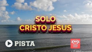 Solo Cristo Jesús Pista [upl. by Araf108]