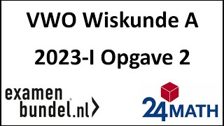 Eindexamen vwo wiskunde A 2023I Opgave 2 [upl. by Nylodnewg]