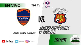 ACADEMIA PUERTO CABELLO VS CARACAS  LIGA FUTVE 2023 ⚽️  EN VIVO ✅ [upl. by Andres466]