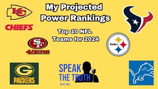 Episode 23 My Projected Power Rankings Top 10 NFL Teams for 2024 [upl. by Woehick990]