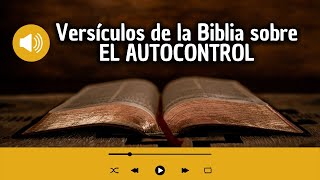 Versículos de la Biblia sobre el Autocontrol [upl. by Yornek727]