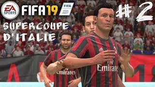 LA SUPERCOUPE DITALIE  FIFA 19  MODE CARRIÈRE 2 [upl. by Appleby]