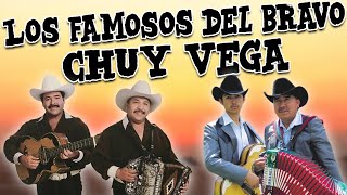 CHUY VEGA y LOS FAMOSOS DEL BRAVO  Puros Corridos Viejitos Mix [upl. by Nhaj]